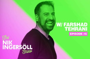 #6: Farshad Tehrani – Farghini Salomondrin – (Podcast) The Nik Ingersoll Show
