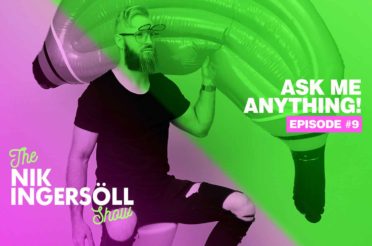 #9: Ask Me Anything! – Part 2 –  (Podcast) The Nik Ingersoll Show