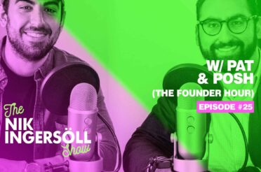 #25: Pat & Posh – The Founder Hour Podcast – (Podcast) The Nik Ingersoll Show